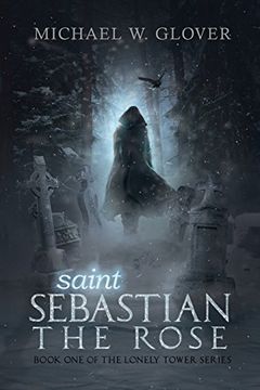 portada saint Sebastian The Rose: The Lonely Tower Series