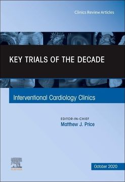 portada Key Trials of the Decade, an Issue of Interventional Cardiology Clinics (Volume 9-4) (The Clinics: Internal Medicine, Volume 9-4) (en Inglés)