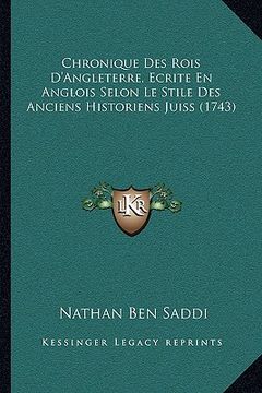 portada Chronique Des Rois D'Angleterre, Ecrite En Anglois Selon Le Stile Des Anciens Historiens Juiss (1743) (in French)