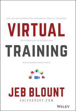 portada The Virtual Training Bible: The art of Conducting Powerful Virtual Training That Engages Learners and Makes Knowledge Stick 