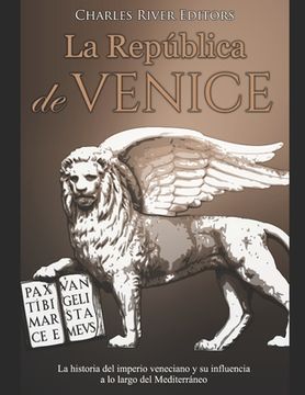portada La República de Venecia: La historia del imperio veneciano y su influencia a lo largo del Mediterráneo (in Spanish)