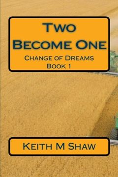portada Change of Dreams book 1: Two Become One: Two Become One (Volume 1)