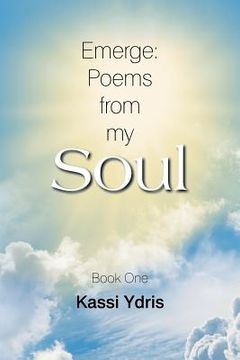 portada Emerge: Poems from My Soul: Book One (in English)