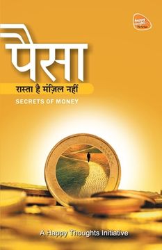 portada Paisa Raasta Hai, Manjil Nahi - Secrets Of Money (Hindi) (en Hindi)