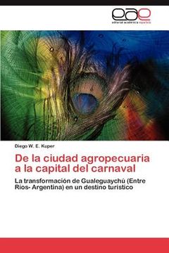 portada de la ciudad agropecuaria a la capital del carnaval (en Inglés)