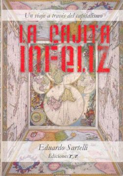 portada Libro la Cajita Infeliz Autor Eduardo Sartelli