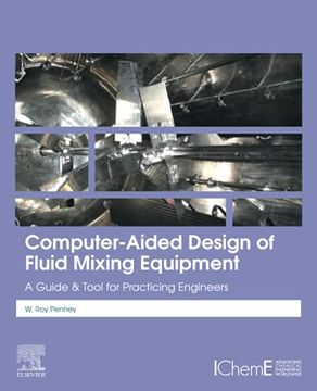 portada Computer-Aided Design of Fluid Mixing Equipment: A Guide and Tool for Practicing Engineers (en Inglés)