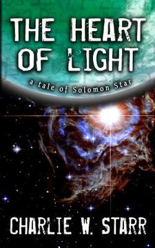 portada The Heart of Light: A Tale of Solomon Star (en Inglés)