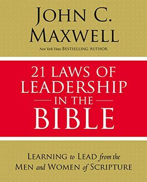 portada 21 Laws of Leadership in the Bible: Learning to Lead From the men and Women of Scripture 