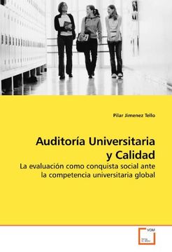 portada Auditoría Universitaria y Calidad: La evaluación como conquista social ante la competencia universitaria global