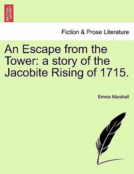 portada an escape from the tower: a story of the jacobite rising of 1715.