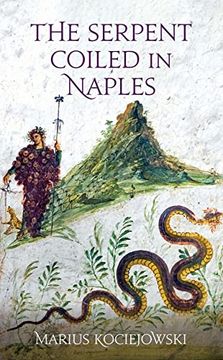 portada The Serpent Coiled in Naples (Armchair Traveller) (en Inglés)