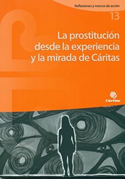 portada La prostitución desde la experiencia y la mirada de Cáritas (Reflexiones y marcos de acción social)