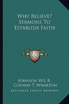 portada why believe? sermons to establish faith (en Inglés)