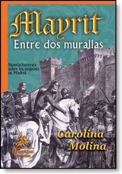 portada mayrit, entre dos murallas : novela histórica didáctica sobre el madrid musulmán (in Spanish)