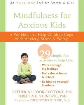 portada Mindfulness for Anxious Kids: A Workbook to Help Children Cope With Anxiety, Stress, and Worry (en Inglés)