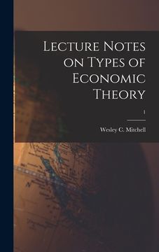 portada Lecture Notes on Types of Economic Theory; 1 (in English)
