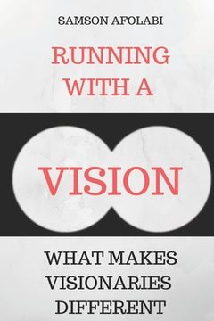 portada Running With a Vision: What makes visionaries different (en Inglés)