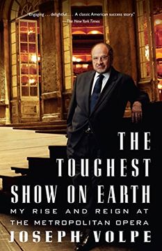 portada The Toughest Show on Earth: The Toughest Show on Earth: My Rise and Reign at the Metropolitan Opera (en Inglés)