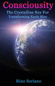 portada Consciousity: The Crystalline Key For Transforming Earth Blue