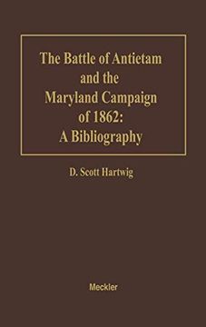 portada The Battle of Antietam and the Maryland Campaign of 1862: A Bibliography (Bibliographies of Battles and Leaders) (Vol 1) (en Inglés)
