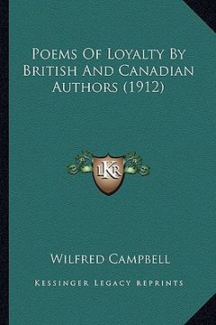 portada poems of loyalty by british and canadian authors (1912) (en Inglés)