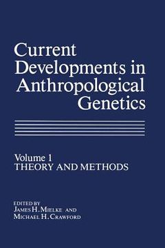portada Current Developments in Anthropological Genetics: Volume 1 Theory and Methods (in English)