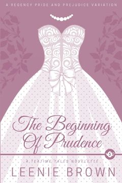 portada The Beginning of Prudence: A Teatime Tales Novelette (in English)