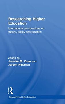 portada Researching Higher Education: International Perspectives on Theory, Policy and Practice (Research Into Higher Education) (en Inglés)