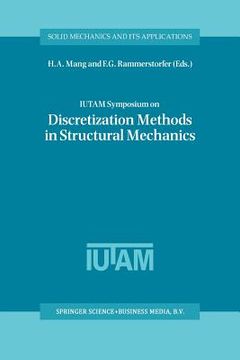 portada Iutam Symposium on Discretization Methods in Structural Mechanics: Proceedings of the Iutam Symposium Held in Vienna, Austria, 2-6 June 1997 (en Inglés)