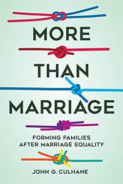 portada More Than Marriage: Forming Families After Marriage Equality 