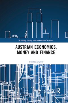 portada Austrian Economics, Money and Finance (Banking, Money and International Finance) 