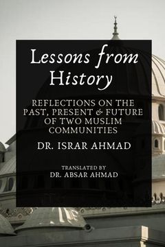 portada Lessons from History: Reflections on the past, Present & Future of Two Muslim communities (en Inglés)
