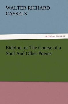 portada eidolon, or the course of a soul and other poems (en Inglés)