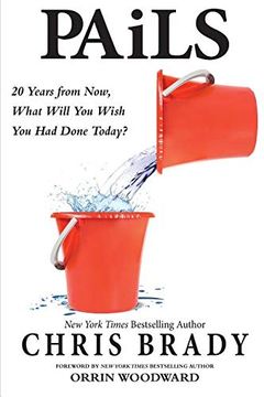 portada Pails: 20 Years From Now, What Will you Wish you had Done Today? (en Inglés)