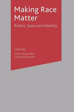 portada Making Race Matter: Bodies, Space and Identity (in English)
