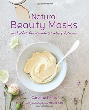 portada Natural Beauty Masks: And Other Homemade Scrubs and Lotions