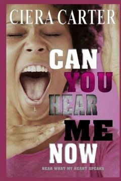 portada Can You Hear Me Now Hear What My Heart Speaks: Can You Hear Me Now Hear What My Heart Speaks