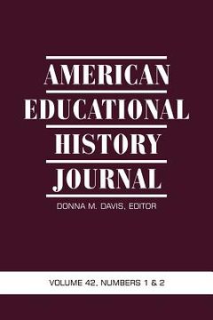 portada American Educational History Journal, Volume 42 Numbers 1 & 2 (en Inglés)