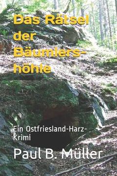 portada Das Rätsel der Bäumlershöhle: Ein Ostfriesland-Harz-Krimi (en Alemán)