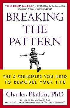 portada Breaking the Pattern: The 5 Principles You Need to Remodel Your Life