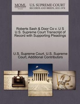 portada roberts sash & door co v. u s u.s. supreme court transcript of record with supporting pleadings