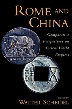 portada Rome and China: Comparative Perspectives on Ancient World Empires (Oxford Studies in Early Empires) (en Inglés)