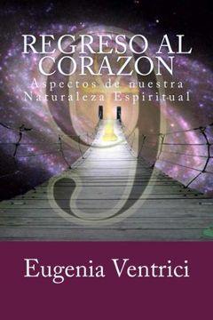 portada Regreso al Corazon: Aspectos de nuestra Naturaleza Espiritual (Spanish Edition)