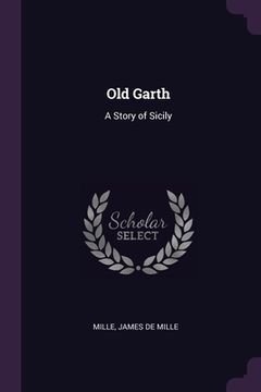 portada Old Garth: A Story of Sicily (en Inglés)