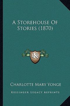 portada a storehouse of stories (1870) (en Inglés)