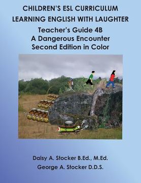 portada Children's ESL Curriculum: Learning English with Laughter: Teacher's Guide 4B: A Dangerous Encounter: Second Edition in Color