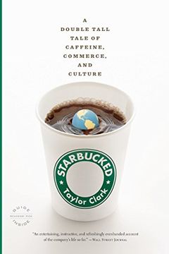 portada Starbucked: A Double Tall Tale of Caffeine, Commerce, and Culture (en Inglés)