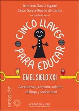 portada Cinco Llaves Para Educar en el Siglo Xxi. (Aprender a Ser) (in Spanish)