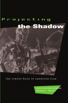 portada Projecting the Shadow: The Cyborg Hero in American Film (New Practices of Inquiry (Paperback)) (en Inglés)
